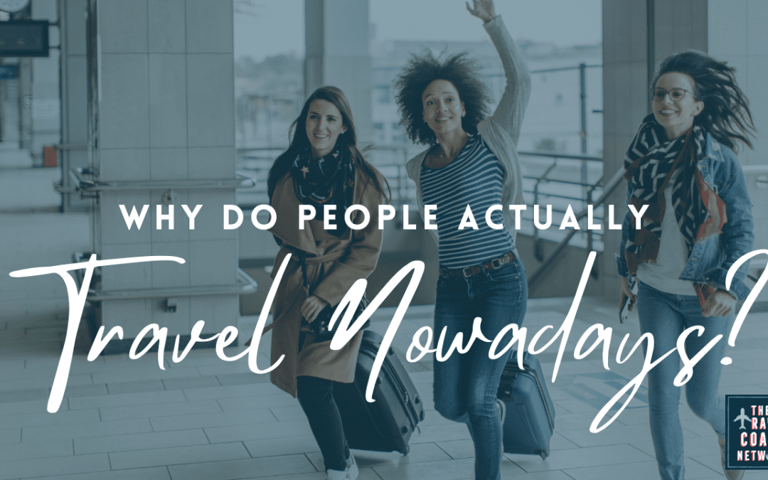 Why Do People Travel Nowadays?