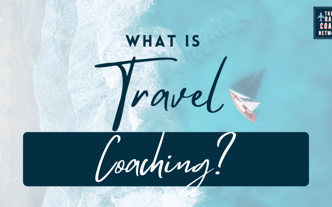 What Is Travel Coaching?