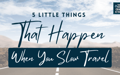 5 Little Things That Happen When You Slow Travel