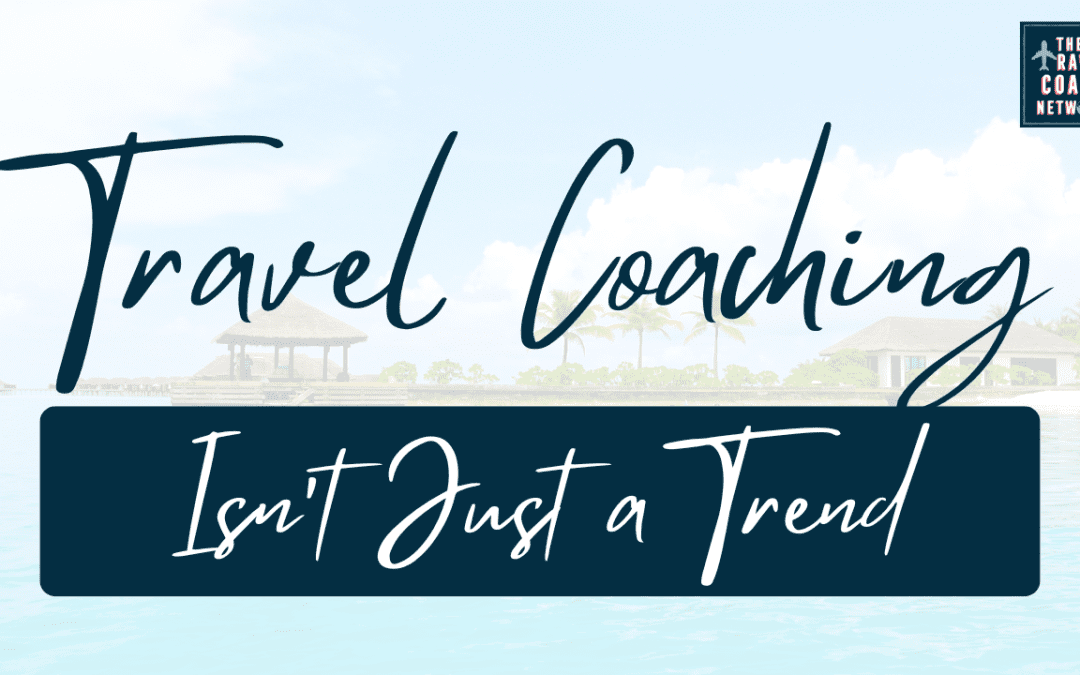 Why Travel Coaching Isn’t Just a Trend