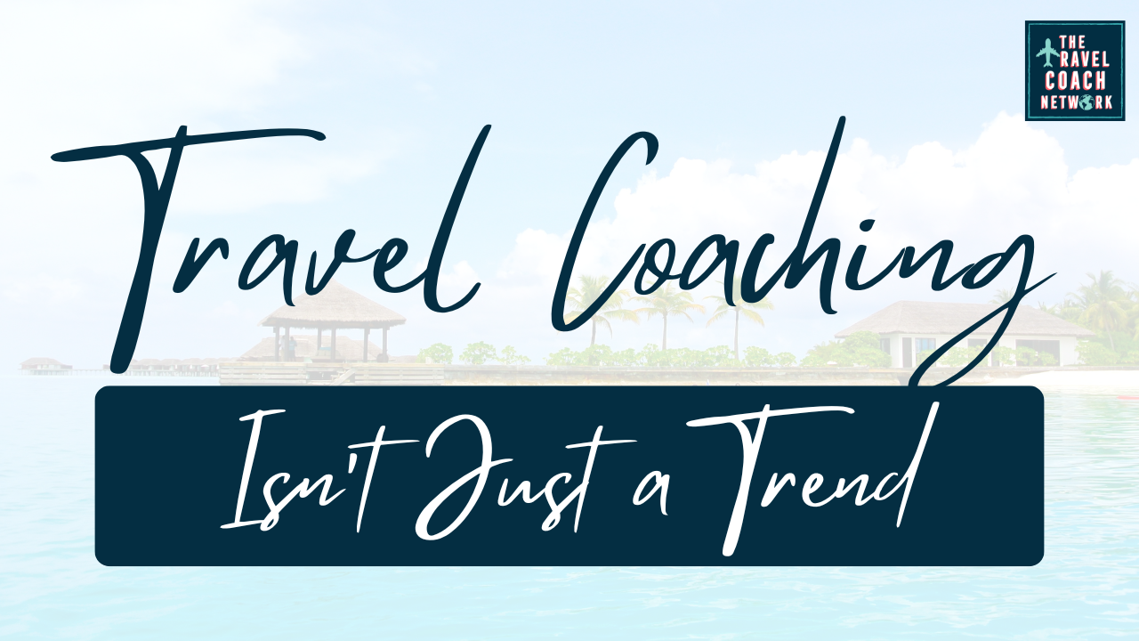 Why Travel Coaching Isn't Just a Trend