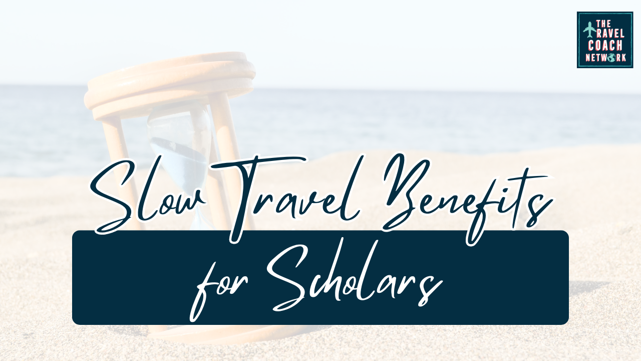 Slow travel experience and benefits for scholars