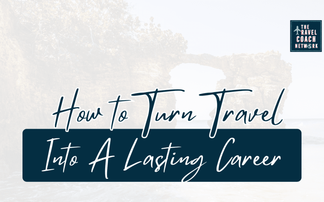 How to Turn Travel Into a Career in 2025