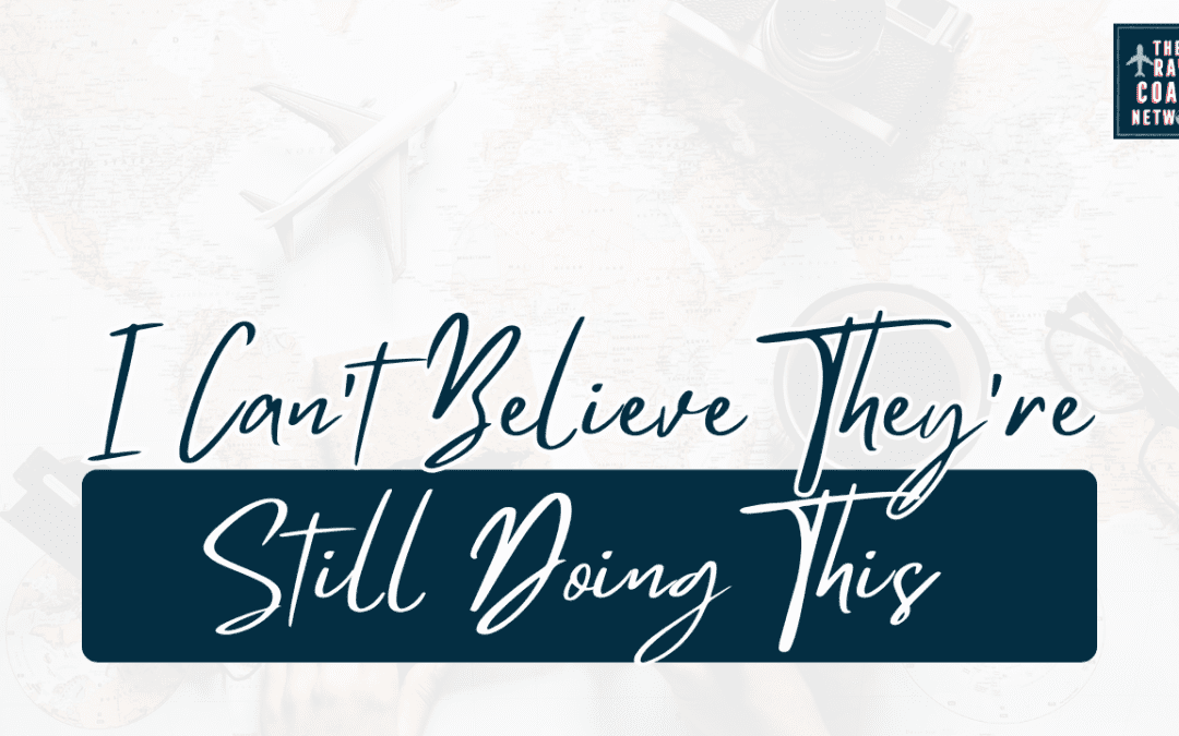 I Can’t Believe that Travel Agencies are Still Doing This