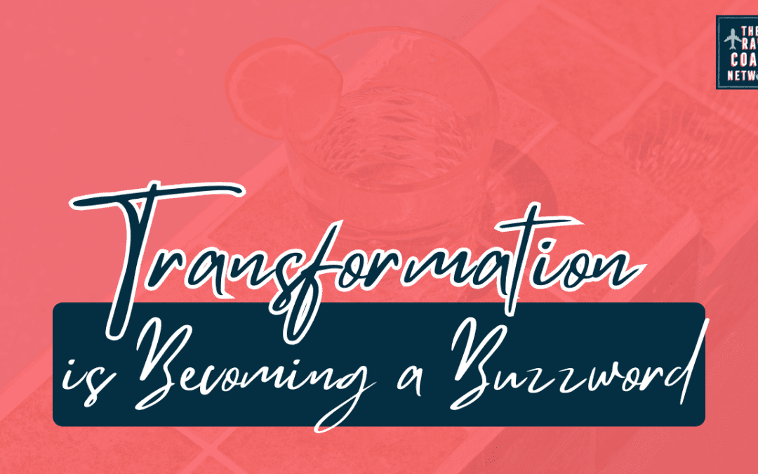 Why you Should Stop Saying “Transformative Travel” In Your Marketing and What to Say Instead