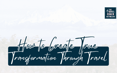 Turning Travel Into Transformation: The DREAM, DESIGN, DEPART Way