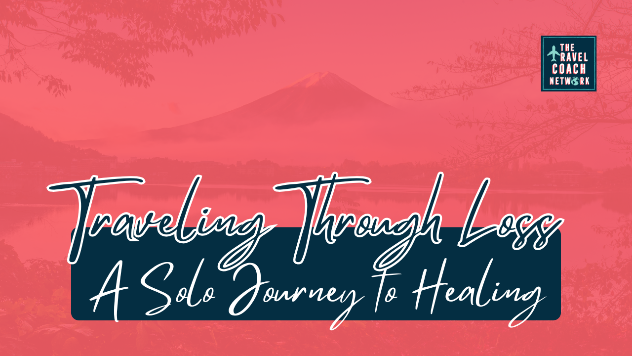 Traveling Through Loss A Solo Journey to Healing by Federica Travel Coach Network by Sahara Rose DeVore Traveling Through Loss A Solo Journey to Healing by Federica Travel Coach Network by Sahara Rose DeVore