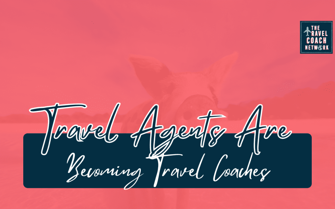 Why More Travel Agents Are Shifting Toward Travel Coaching (And How It Could Change Everything for You Too)