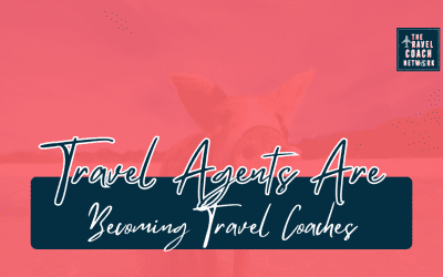 Why More Travel Agents Are Shifting Toward Travel Coaching (And How It Could Change Everything for You Too)