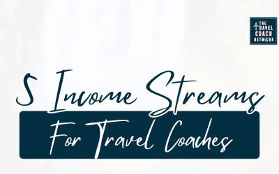 5 Income Streams For Travel Coaches That You Could Launch Next Month