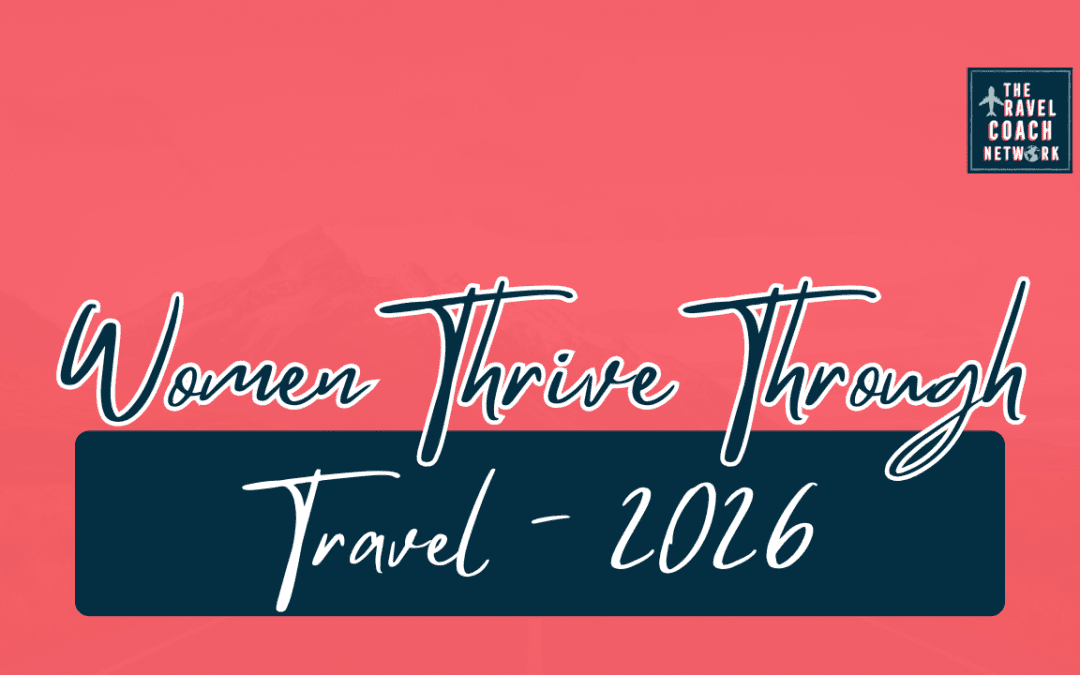 The Travel Coach Network Hosts its 6th Annual Women Thrive Through Travel Virtual Event on May 24th, 2026